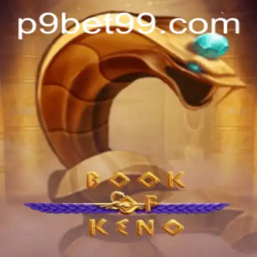 Exploring BookOfKeno: A Modern Twist with 9bet99