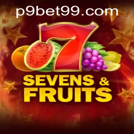 Exploring the Exciting World of SevensFruits and 9bet99