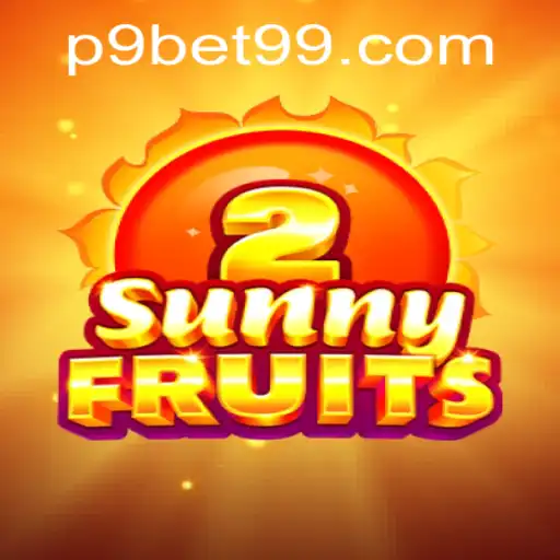 Discover the Adventure of SunnyFruits2 and 9bet99